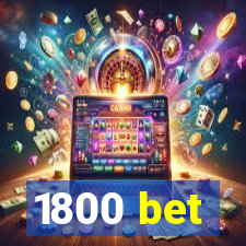 1800 bet